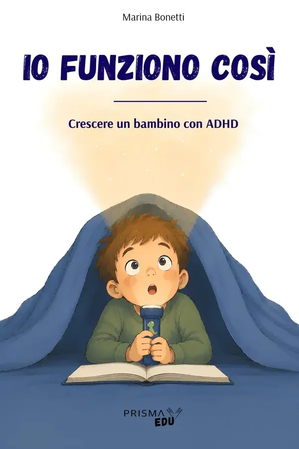 Copertina dell'ebook IO FUNZIONO COSÌ: Crescere un bambino con ADHD: come prevenire le crisi, gestire le emozioni e proteggere la sua autostima. Guida pratica per genitori di Prisma Edu