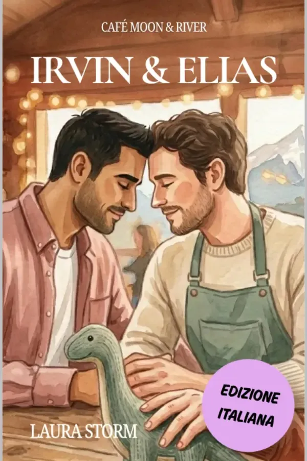 Copertina dell'ebook Irvin & Elias: Una romance MM omegaverse cozy e feelgood - papà single, alpha burbero e lieto fine garantito (Café Moon & River, Vol. 1) (Café Moon & River (IT)) di Laura STORM