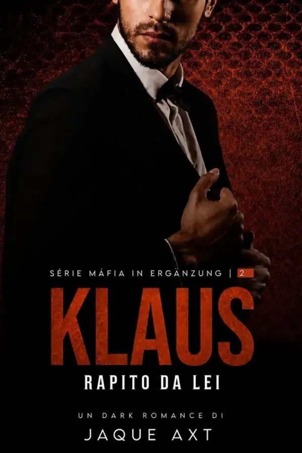 Copertina dell'ebook KLAUS: Rapito da Lei (SERIE MAFIA IN ERGÄNZUNG Vol. 2) di Jaque Axt