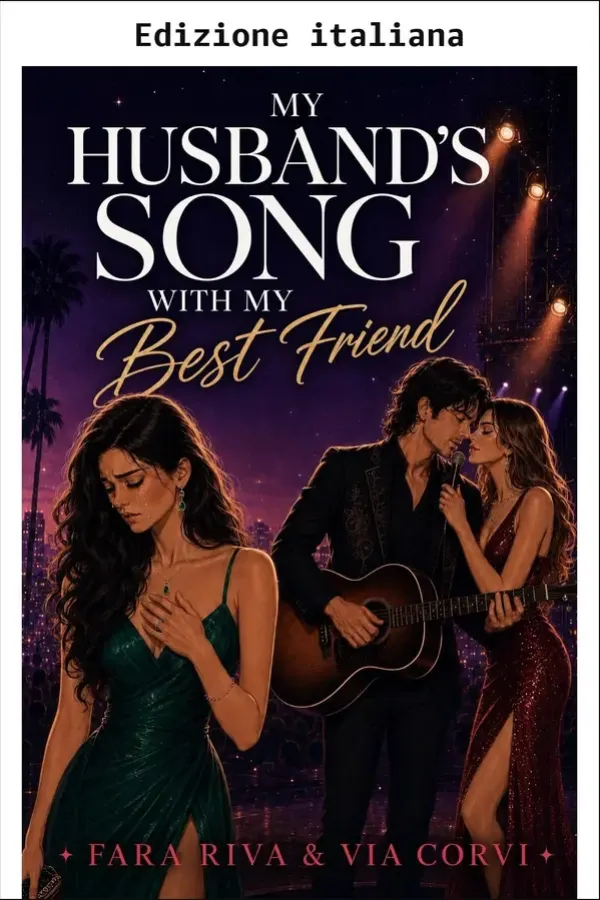 Copertina dell'ebook La canzone di mio marito con la mia migliore amica (Matrimonio miliardario in crisi Vol. 15) di Fara Riva