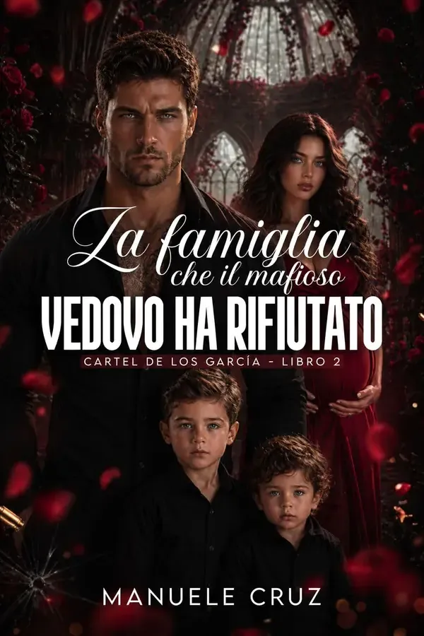 Copertina dell'ebook La famiglia che il mafioso vedovo ha rifiutato (Cartel de los García Vol. 2) di Manuele Cruz