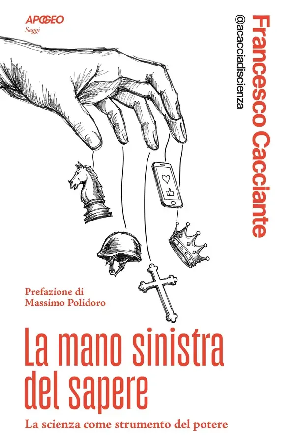 Copertina dell'ebook La mano sinistra del sapere: La scienza come strumento del potere di Francesco Cacciante alias @acacciadiscienza
