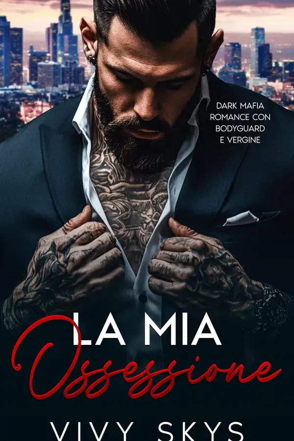 Copertina dell'ebook La Mia Ossessione: Un Dark Mafia Romance con Bodyguard Ossessivo e Vergine (I Re spietati della Mafia) di Vivy Skys