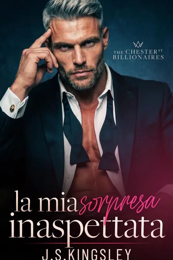 Copertina dell'ebook La mia sorpresa inaspettata (I miliardari di Chester Street Vol. 5) di J. S. Kingsley