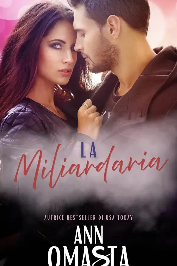 Copertina dell'ebook La Miliardaria: Un dolce romance contemporaneo, inversione di ruoli e un amore inaspettato (La serie del Club dei Miliardari al Verde Vol. 3) di Ann Omasta
