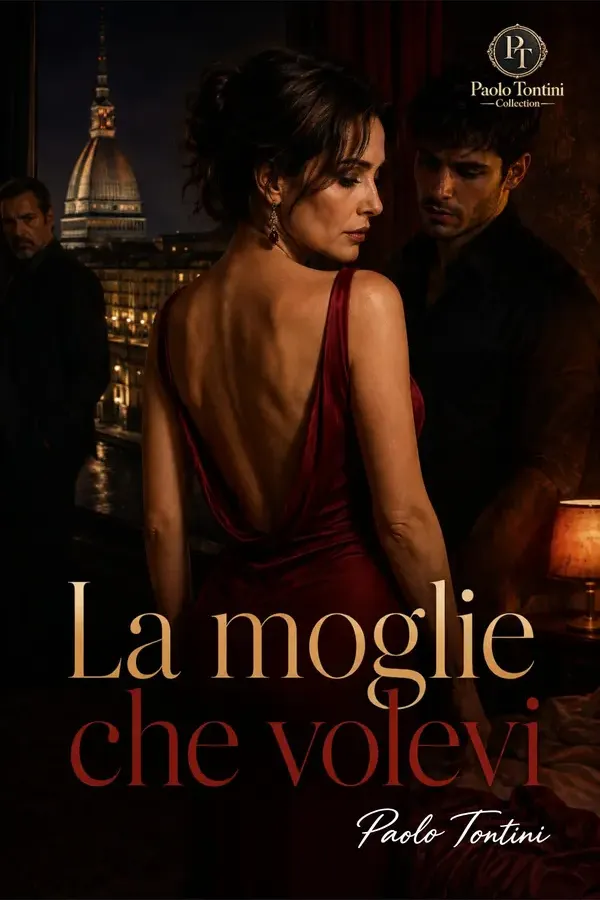 Copertina dell'ebook La moglie che volevi (Paolo Tontini Collection - Romanzi) di Paolo Tontini