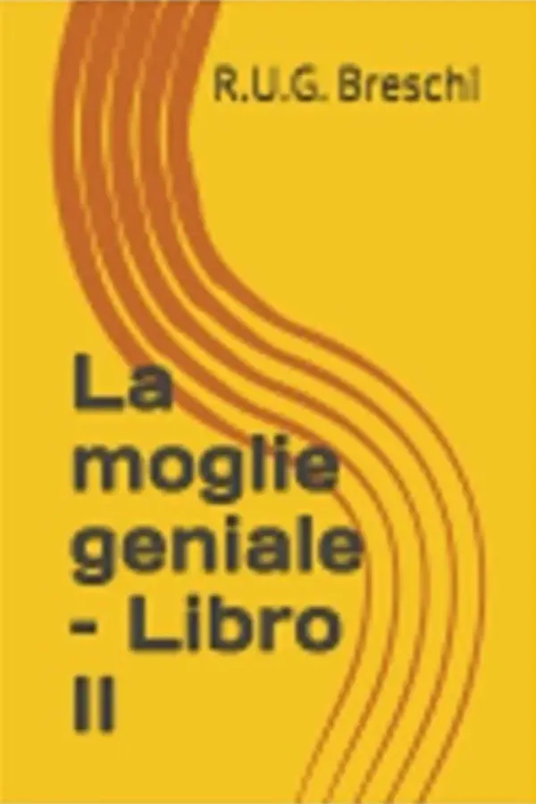Copertina dell'ebook La moglie geniale - Libro II (La moglie geniale - Saga completa Vol. 2) di R.U.G. Breschi