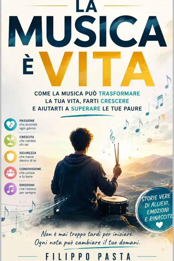 Copertina dell'ebook LA MUSICA È VITA: Le storie, le emozioni e gli insegnamenti di un maestro che ha scoperto come ogni nota possa cambiare una vita di Filippo Pasta