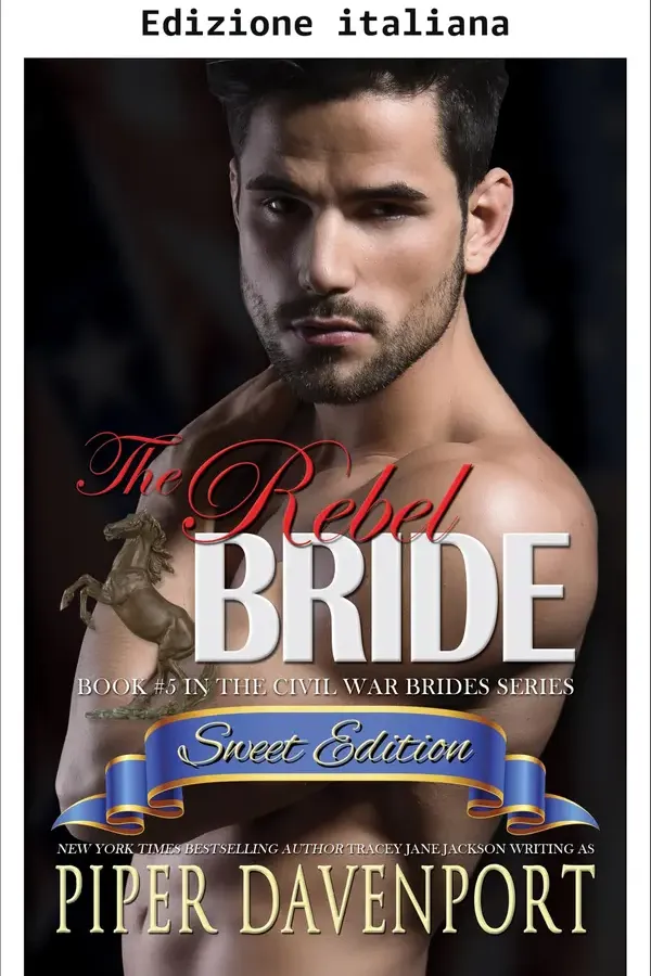 Copertina dell'ebook La sposa ribelle - Edizione dolce (Spose della Guerra di Secessione - Edizione dolce Vol. 5) di Piper Davenport
