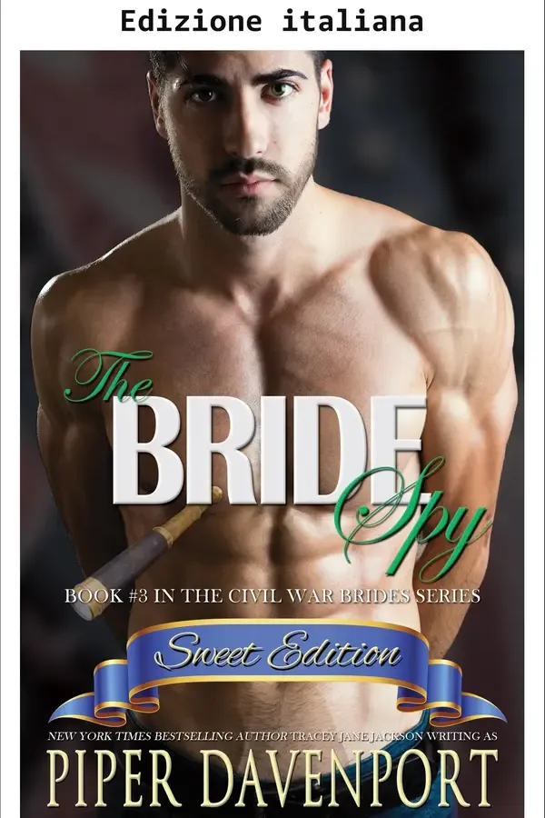Copertina dell'ebook La sposa spia - Edizione dolce (Spose della Guerra di Secessione - Edizione dolce Vol. 3) di Piper Davenport