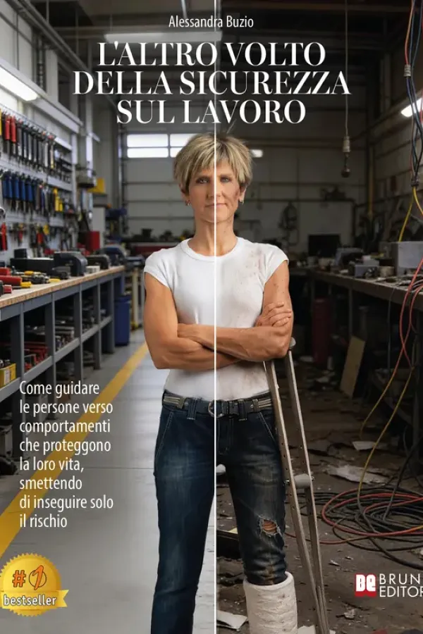 Copertina dell'ebook L'Altro Volto Della Sicurezza Sul Lavoro: Come guidare le persone verso comportamenti che proteggono la loro vita, smettendo di inseguire solo il rischio di Alessandra Buzio