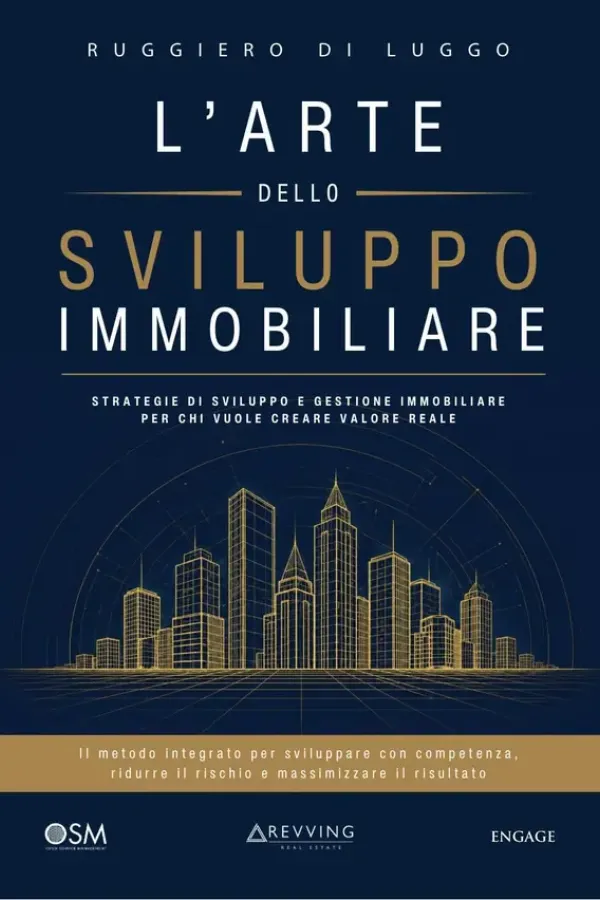 Copertina dell'ebook L'arte dello sviluppo immobiliare : Strategie di sviluppo e gestione immobiliare per chi vuole creare valore reale (Libri per imprenditori Engage/Book Boost) di Ruggiero di Luggo