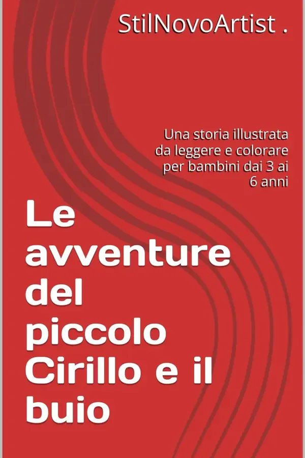 Copertina dell'ebook Le avventure del piccolo Cirillo e il buio: Una storia illustrata da leggere e colorare per bambini dai 3 ai 6 anni di StilNovoArtist