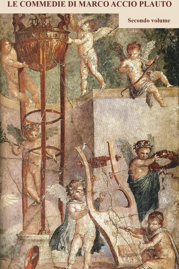 Copertina dell'ebook LE COMMEDIE DI MARCO ACCIO PLAUTO: Rese in prosa dall'originale in versi; volume II: AULULARIA, EPIDICUS, CASINA, MENAECHMI, MERCATOR, AMPHITRUO, CISTELLARIA,PERSA, TRUCULENTUS, BACCHIDES, STICHUS. di MARCO ACCIO PLAUTO