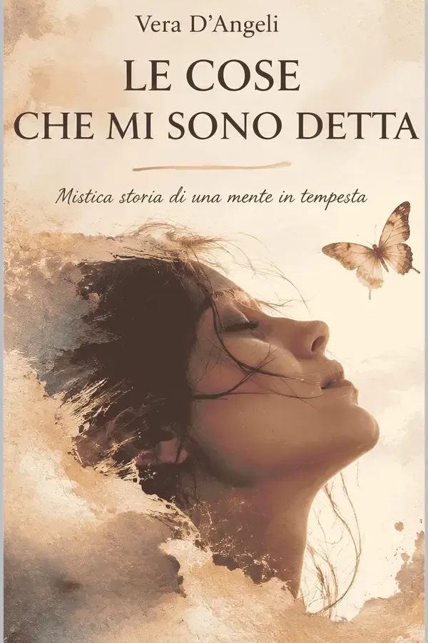 Copertina dell'ebook Le cose che mi sono detta: Mistica storia di una mente in tempesta di Vera D'Angeli