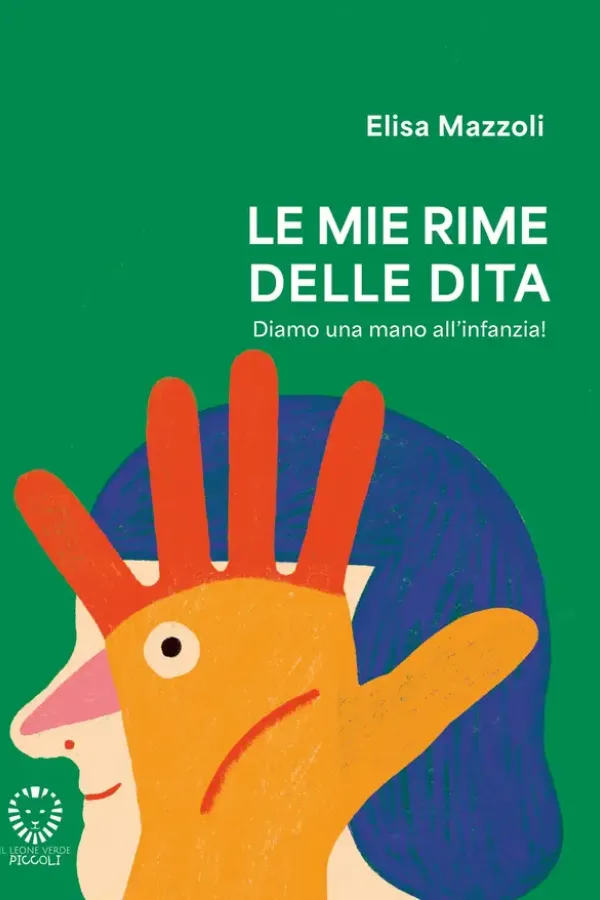 Copertina dell'ebook Le mie rime delle dita: Diamo una mano all'infanzia! (Il leone verde piccoli Vol. 1) di Elisa Mazzoli