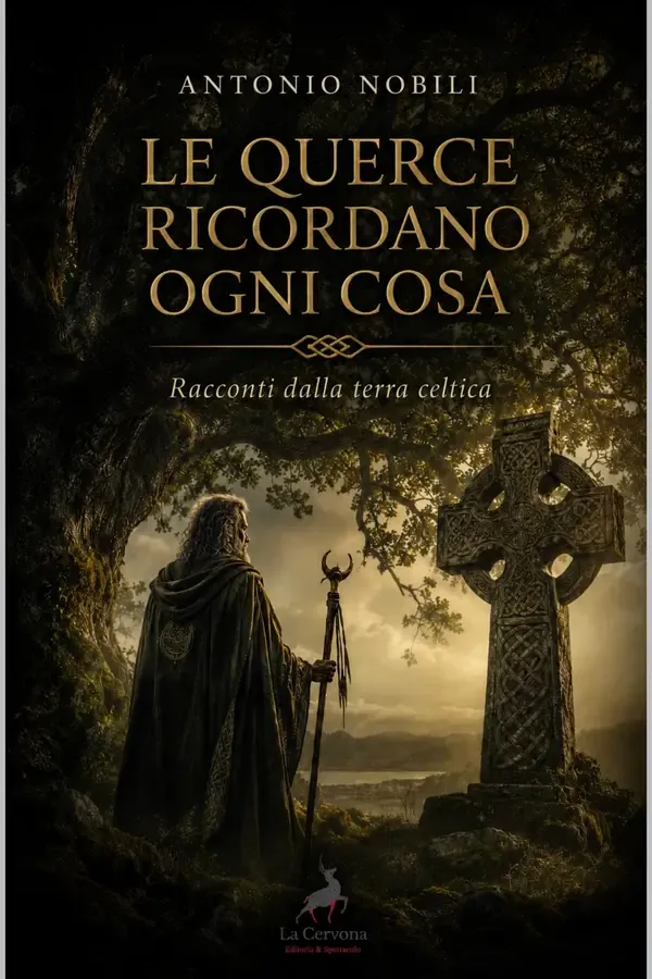 Copertina dell'ebook Le querce ricordano ogni cosa: Racconti dalla terra celtica di Antonio Nobili