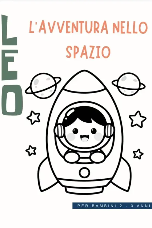 Copertina dell'ebook Leo: L'avventura nello spazio: Un magico viaggio tra le stelle pensato per i più piccini (2-3 anni) di Asia Santoro