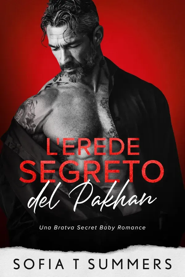Copertina dell'ebook L'Erede Segreto del Pakhan: Una Bratva Secret Baby Romance (Italian Translation - Dangerous Daddies) di Sofia T Summers
