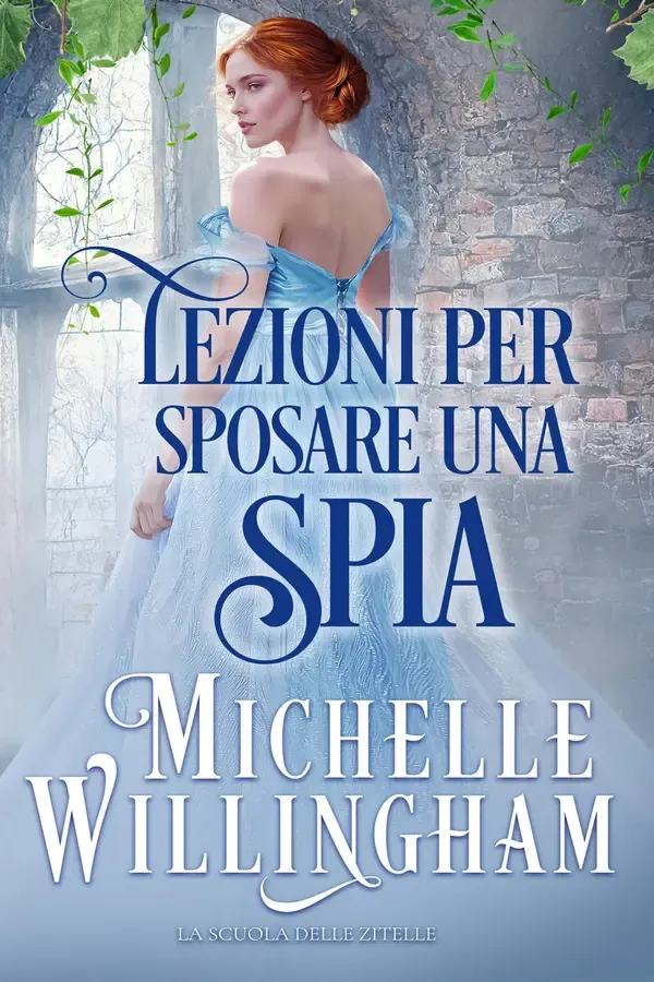 Copertina dell'ebook Lezioni per sposare una spia (La Scuola delle Zitelle Vol. 2) di Michelle Willingham