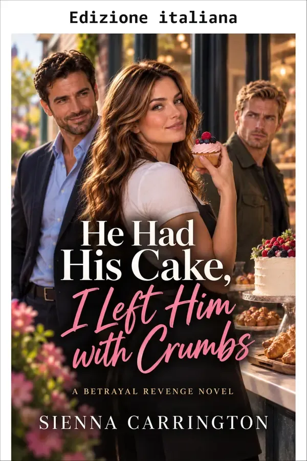 Copertina dell'ebook Lui aveva la torta, io gli ho lasciato le briciole di Sienna Carrington