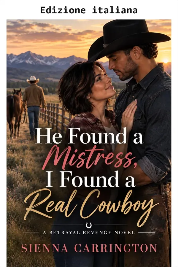 Copertina dell'ebook Lui ha trovato un'amante, io ho trovato un vero cowboy di Sienna Carrington