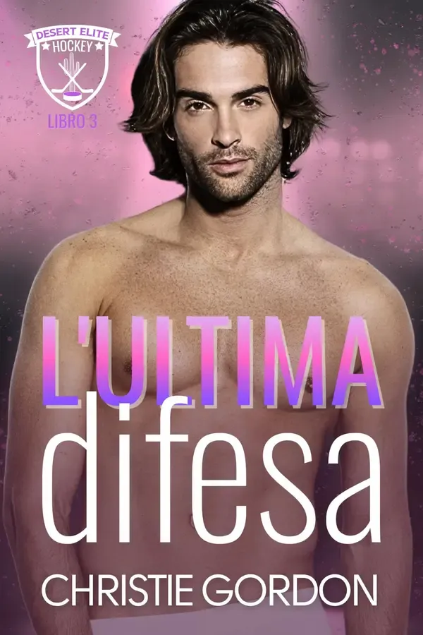 Copertina dell'ebook L'Ultima Difesa: Romance MM hockey tra amici che diventano amanti e una seconda possibilità (Desert Elite Hockey Italian Vol. 3) di Christie Gordon