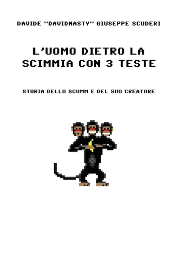 Copertina dell'ebook L'uomo dietro la scimmia con 3 Teste: Storia dello SCUMM e del suo creatore di Davide Giuseppe Scuderi