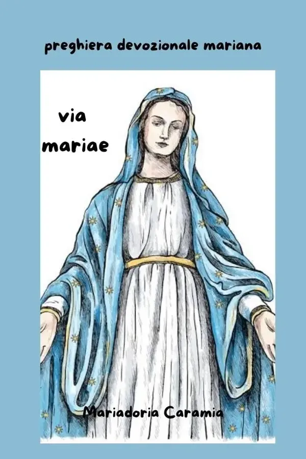 Copertina dell'ebook Via Mariae: Preghiera devozionale mariana di Mariadoria Caramia