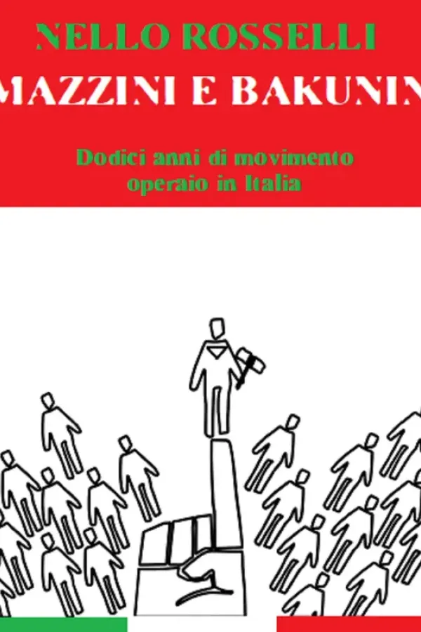 Copertina dell'ebook Mazzini e Bakunin. Dodici anni di movimento operaio in Italia di Nello Rosselli