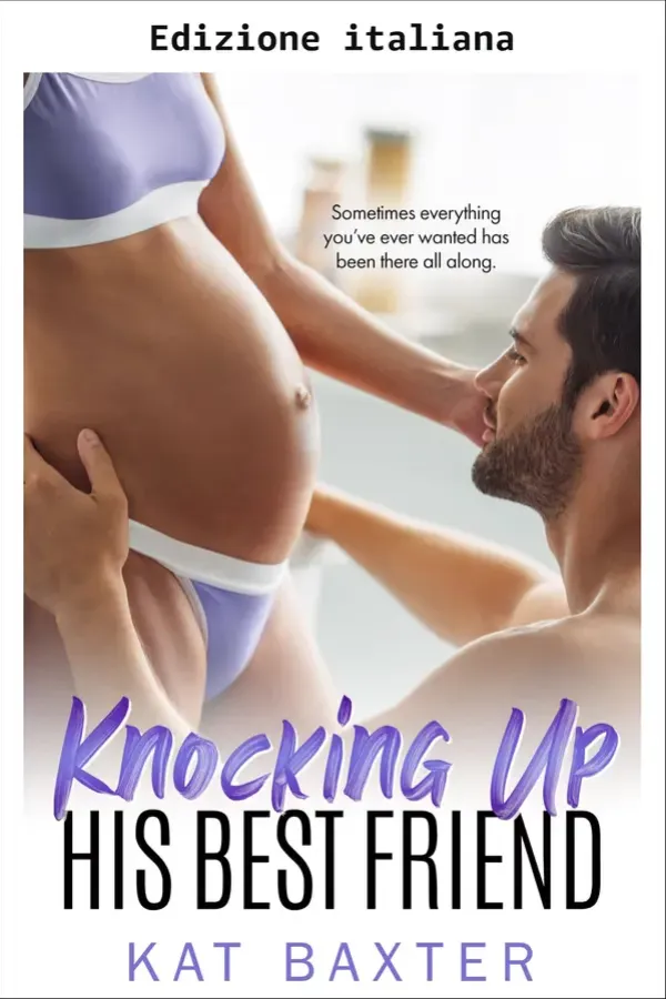 Copertina dell'ebook Mettere incinta la sua migliore amica (Notti calde del Texas Vol. 1) di Kat Baxter