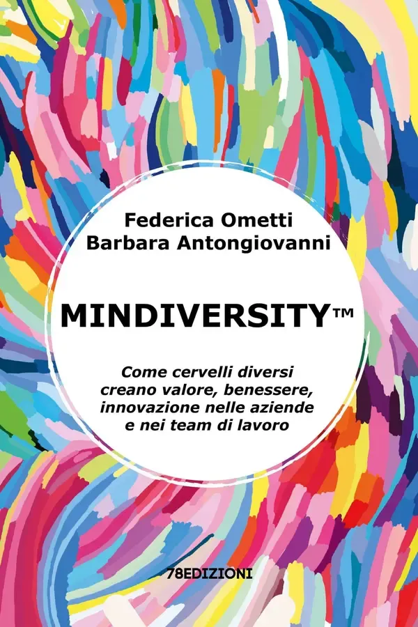 Copertina dell'ebook Mindiversity: Come cervelli diversi creano valore, benessere, innovazione nelle aziende e nei team di lavoro di Barbara Antongiovanni