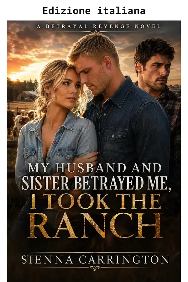 Copertina dell'ebook Mio marito e mia sorella mi hanno tradita, mi sono presa il ranch di Sienna Carrington