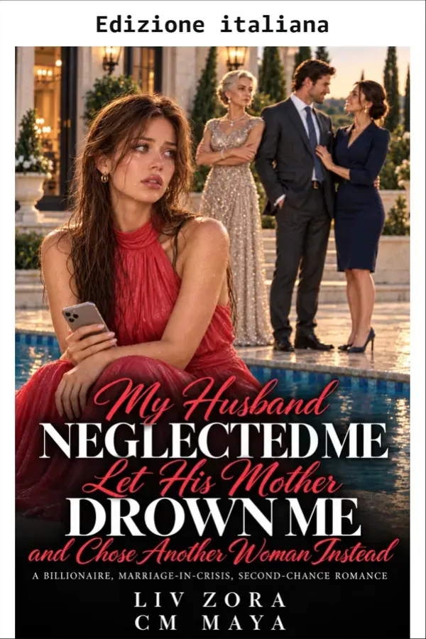 Copertina dell'ebook Mio marito mi ha trascurata, ha lasciato che sua madre mi affogasse e ha scelto un'altra donna (Matrimonio in crisi: stagione 2) di Liv Zora