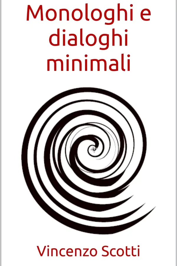 Copertina dell'ebook Monologhi e dialoghi minimali di Vincenzo Scotti