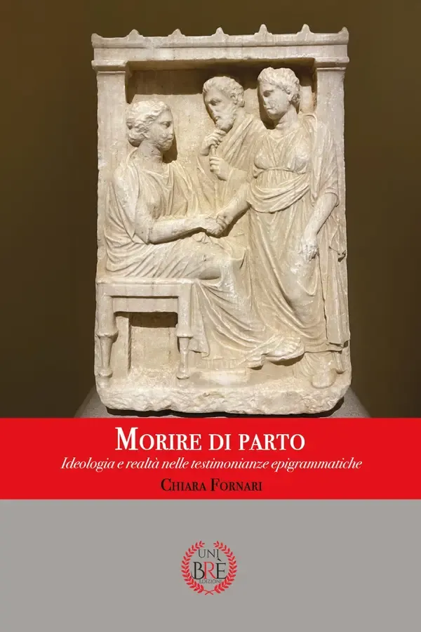 Copertina dell'ebook Morire di parto: Ideologia e realtà nelle testimonianze epigrammatiche di Chiara Fornari
