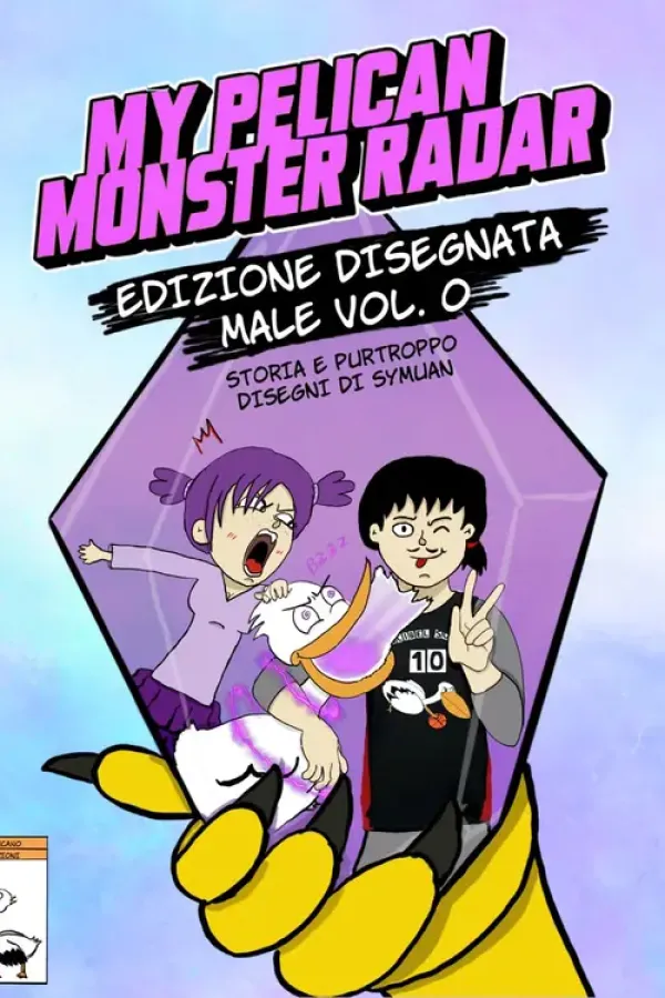 Copertina dell'ebook MY Pelican Monster Radar: Edizione disegnata male vol.0 di Symuan Comics