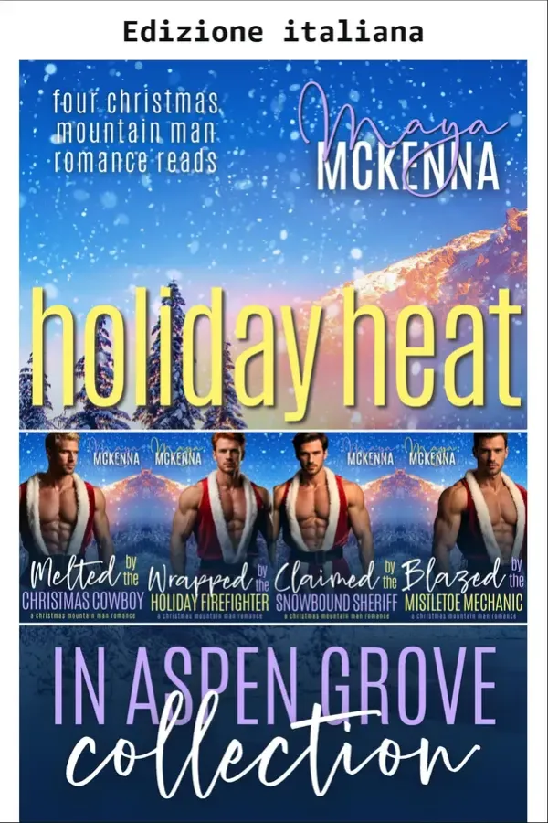 Copertina dell'ebook Natale bollente ad Aspen Grove: raccolta completa (Collezioni di Maya McKenna Vol. 4) di Maya McKenna