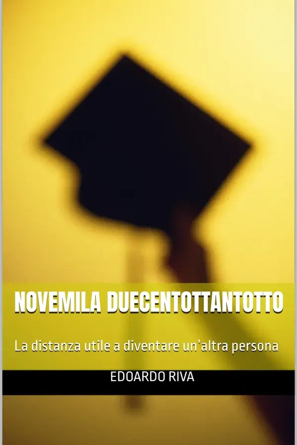 Copertina dell'ebook NOVEMILA DUECENTOTTANTOTTO: La distanza utile a diventare un'altra persona di Edoardo RIVA