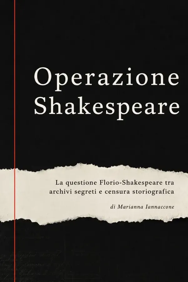 Copertina dell'ebook Operazione Shakespeare: La questione Florio-Shakespeare tra archivi segreti e censura storiografica di Marianna Iannaccone