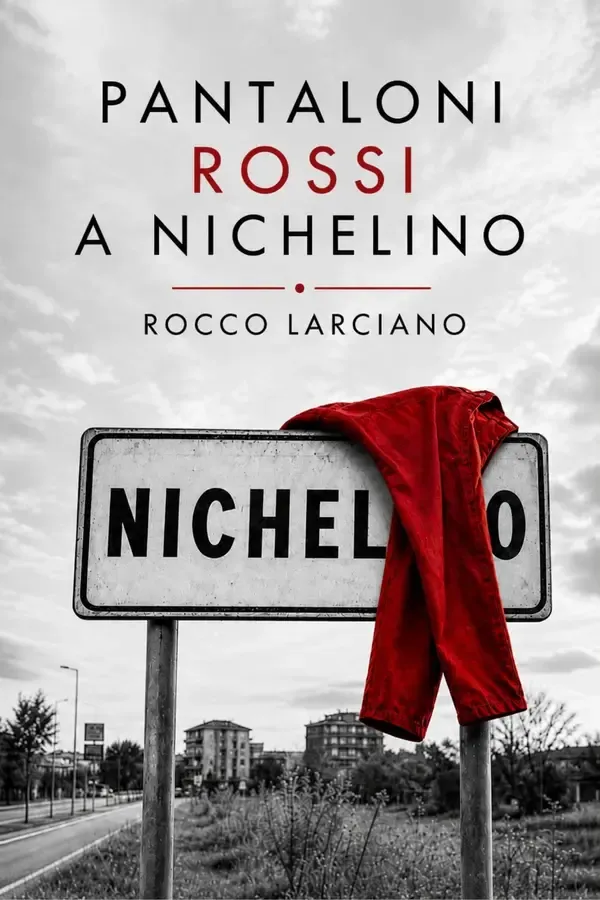 Copertina dell'ebook Pantaloni Rossi a Nichelino di Rocco Larciano