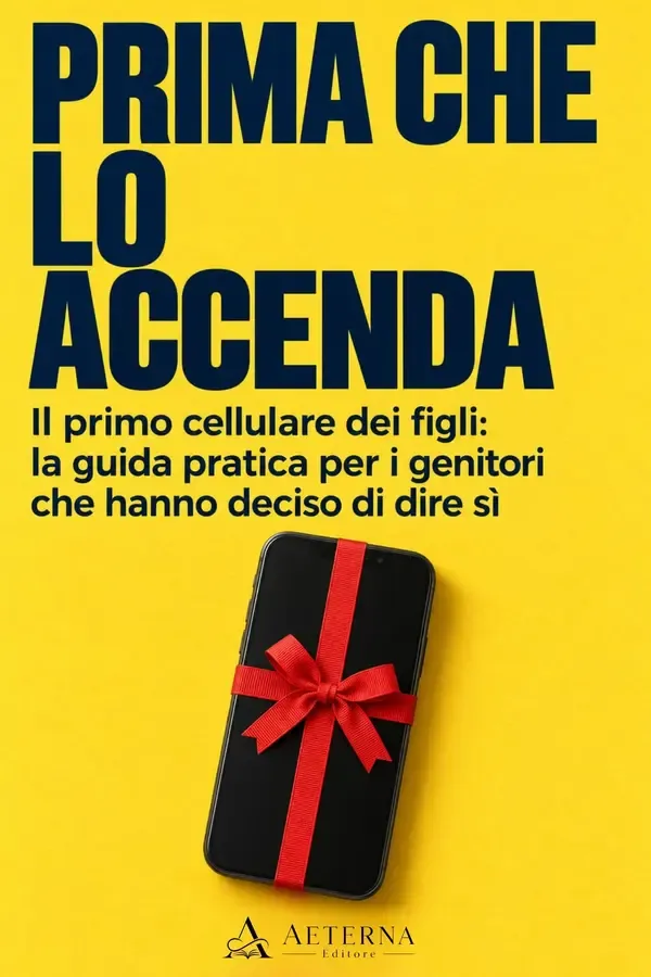 Copertina dell'ebook Prima che lo accenda: Il primo cellulare dei figli: la guida pratica per i genitori che hanno deciso di dire sì di AETERNA Editore