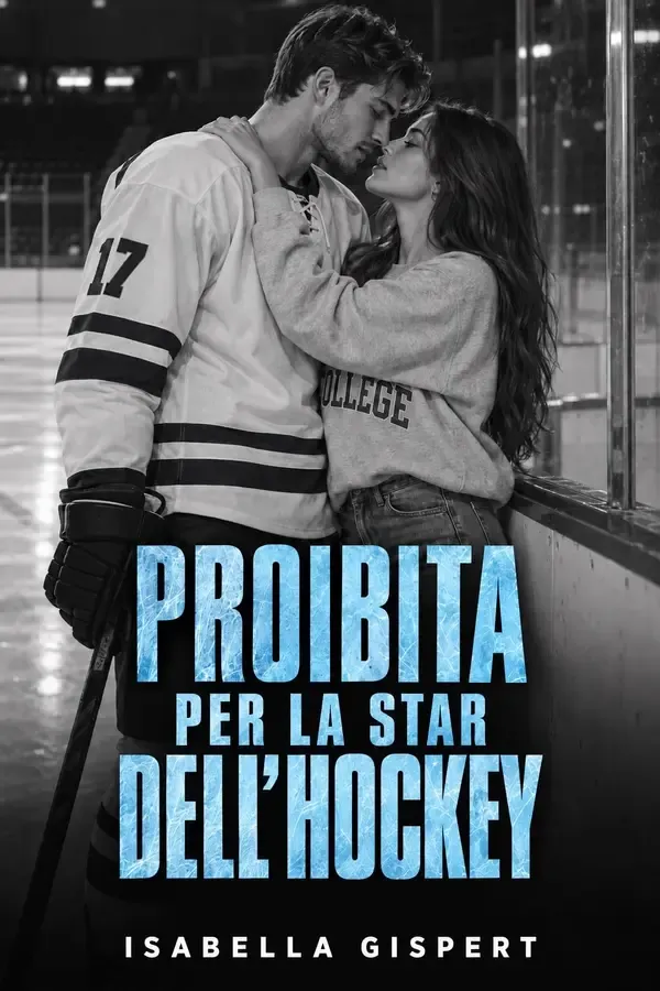 Copertina dell'ebook PROIBITA PER LA STAR DELL'HOCKEY di ISABELLA GISPERT
