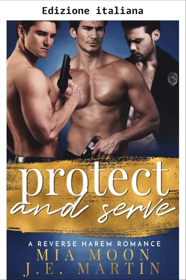 Copertina dell'ebook Proteggere e servire (I diari dell'harem inverso Vol. 7) di Mia Moon