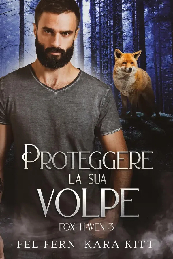 Copertina dell'ebook Proteggere la sua volpe (Foxhaven (Edizione Italiana) Vol. 3) di Fel Fern
