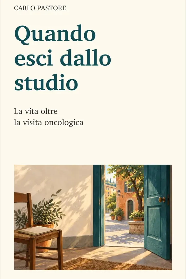 Copertina dell'ebook Quando esci dallo studio: la vita oltre la visita oncologica di Carlo Pastore