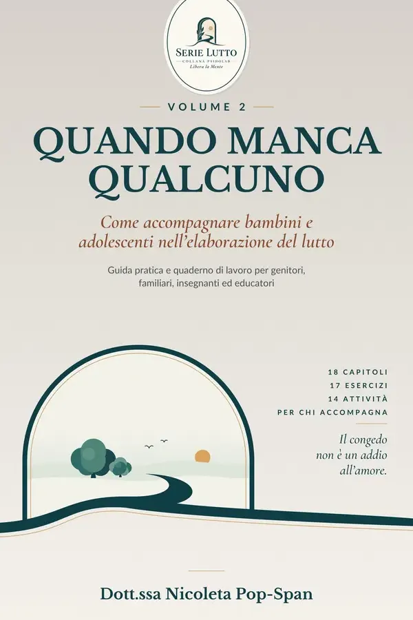 Copertina dell'ebook QUANDO MANCA QUALCUNO: Come accompagnare bambini e adolescenti nell'elaborazione del lutto (Collana PSIHOLAB - Libera la Mente - Lutto) di Nicoleta Senni Pop Span