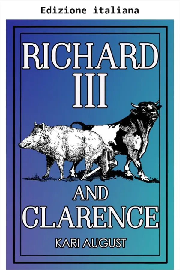 Copertina dell'ebook Riccardo III e Clarence (Riccardo III e i suoi viaggi Vol. 2) di Kari August