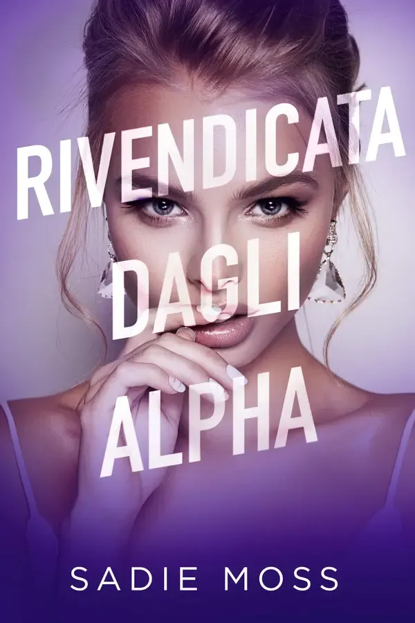 Copertina dell'ebook Rivendicata dagli Alpha (L'Omega Nascosta Vol. 3) di Sadie Moss