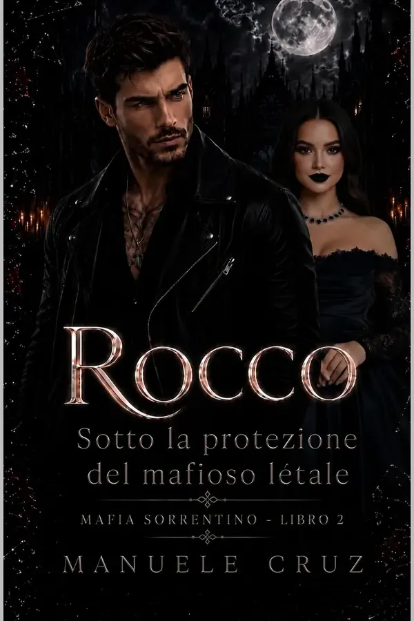 Copertina dell'ebook Rocco: Sotto la protezione del mafioso letale (Mafia Sorrentino Vol. 2) di Manuele Cruz